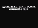 Download Applied Satellite Navigation Using GPS GALILEO and Augmentation Systems PDF Free