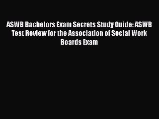 [PDF] ASWB Bachelors Exam Secrets Study Guide: ASWB Test Review for the Association of Social