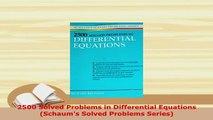Download  2500 Solved Problems in Differential Equations Schaums Solved Problems Series Download Full Ebook