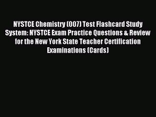 Download NYSTCE Chemistry (007) Test Flashcard Study System: NYSTCE Exam Practice Questions