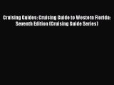 PDF Cruising Guides: Cruising Guide to Western Florida: Seventh Edition (Cruising Guide Series)