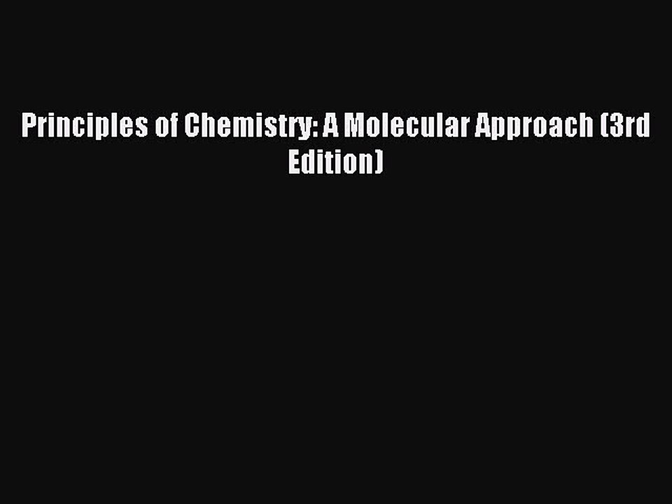 Read Principles of Chemistry: A Molecular Approach (3rd Edition) Ebook Free