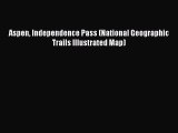 Download Aspen Independence Pass (National Geographic Trails Illustrated Map)  EBook