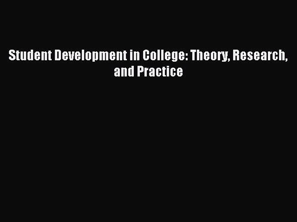 Read Student Development in College: Theory Research and Practice Ebook Free