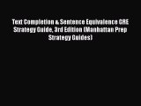 Read Text Completion & Sentence Equivalence GRE Strategy Guide 3rd Edition (Manhattan Prep