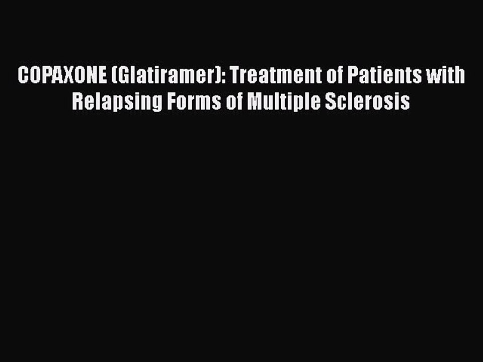 Download COPAXONE (Glatiramer): Treatment of Patients with  Relapsing Forms of Multiple Sclerosis