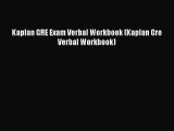 Read Kaplan GRE Exam Verbal Workbook (Kaplan Gre Verbal Workbook) Ebook Free