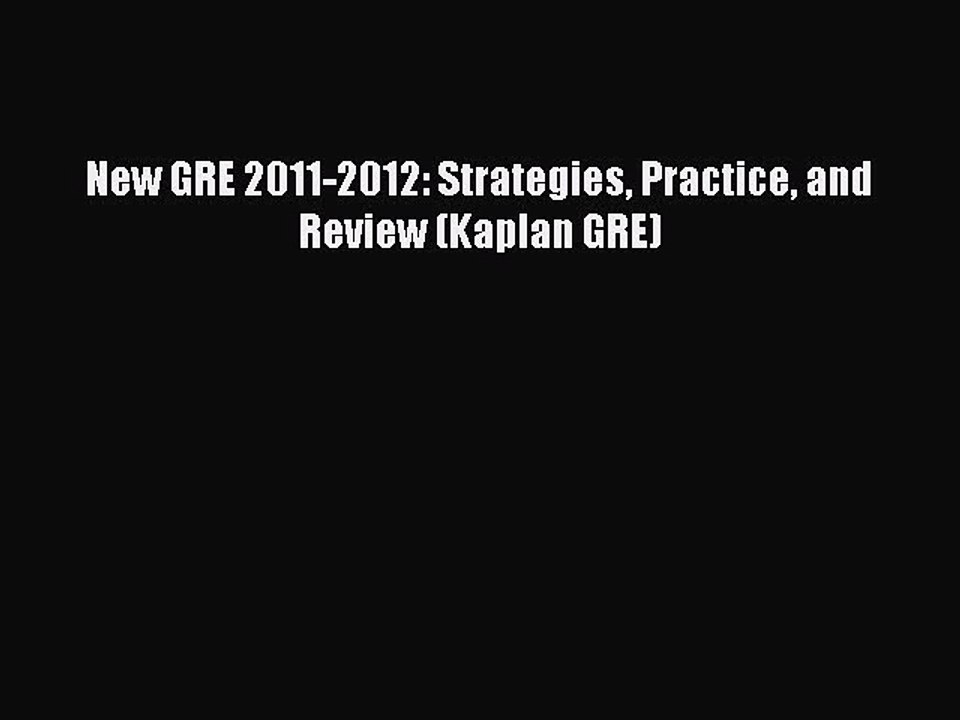 Read New GRE 2011-2012: Strategies Practice and Review (Kaplan GRE) PDF Free