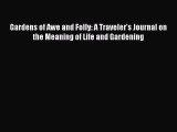 Download Gardens of Awe and Folly: A Traveler's Journal on the Meaning of Life and Gardening