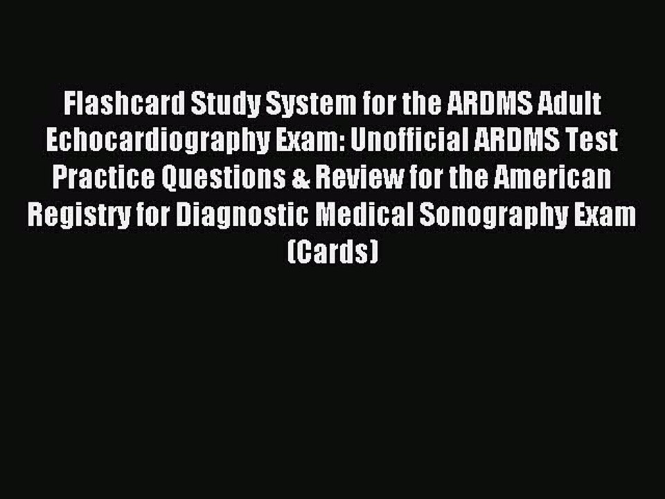 Download Flashcard Study System for the ARDMS Adult Echocardiography Exam: Unofficial ARDMS