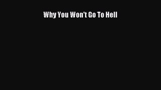 Download Why You Won't Go To Hell  EBook