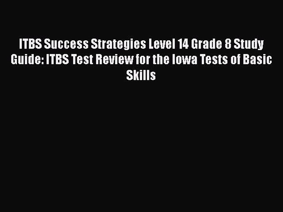 [PDF] ITBS Success Strategies Level 14 Grade 8 Study Guide: ITBS Test Review for the Iowa Tests