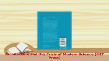 PDF  Architecture and the Crisis of Modern Science MIT Press PDF Full Ebook