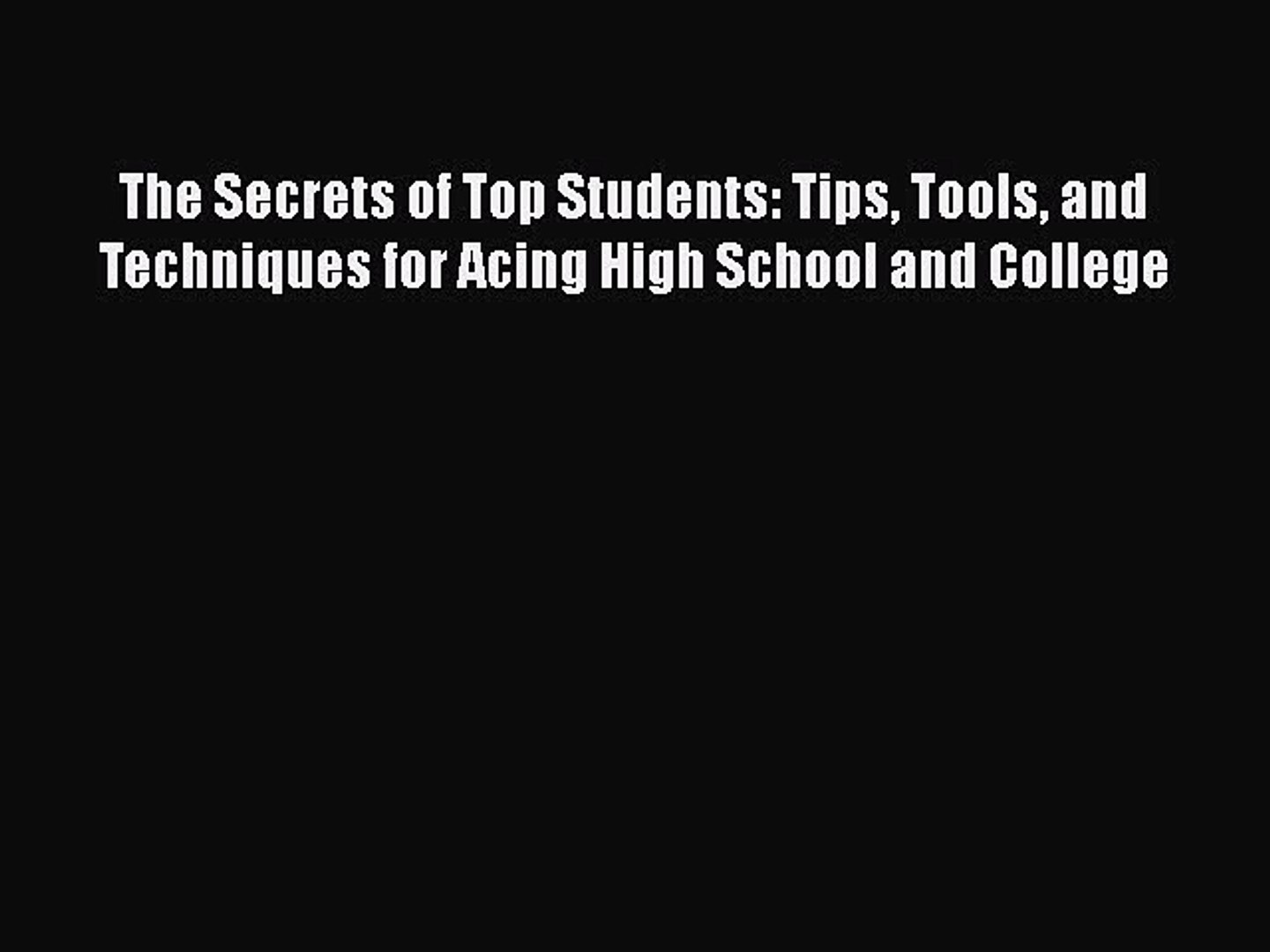 ⁣[PDF] The Secrets of Top Students: Tips Tools and Techniques for Acing High School and College