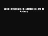 [PDF] Origins of the Crash: The Great Bubble and Its Undoing [Read] Online