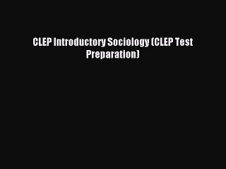 Read CLEP Introductory Sociology (CLEP Test Preparation) PDF Free