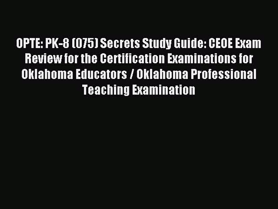Download OPTE: PK-8 (075) Secrets Study Guide: CEOE Exam Review for the Certification Examinations
