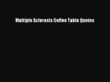 Read Multiple Sclerosis Coffee Table Quotes Ebook Free