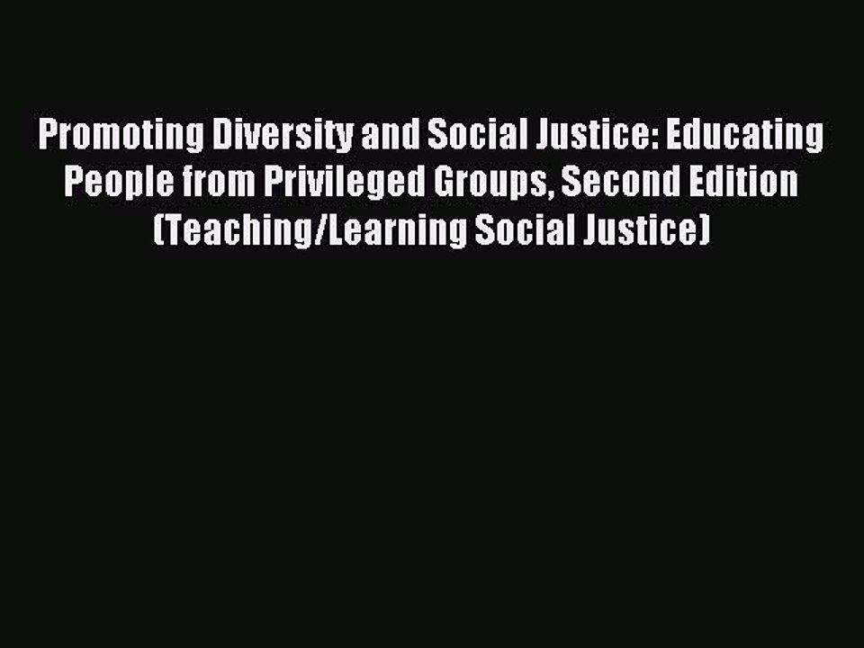 Read Promoting Diversity and Social Justice: Educating People from Privileged Groups Second