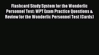 Download Flashcard Study System for the Wonderlic Personnel Test: WPT Exam Practice Questions