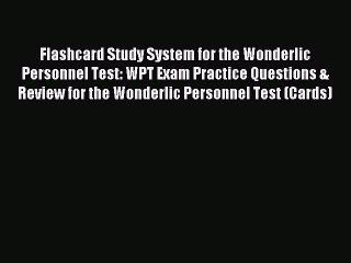 Download Flashcard Study System for the Wonderlic Personnel Test: WPT Exam Practice Questions