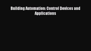 Read Building Automation: Control Devices and Applications Ebook Online