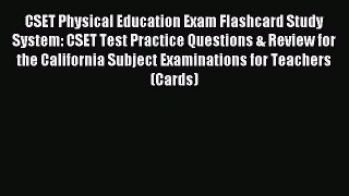 Download CSET Physical Education Exam Flashcard Study System: CSET Test Practice Questions
