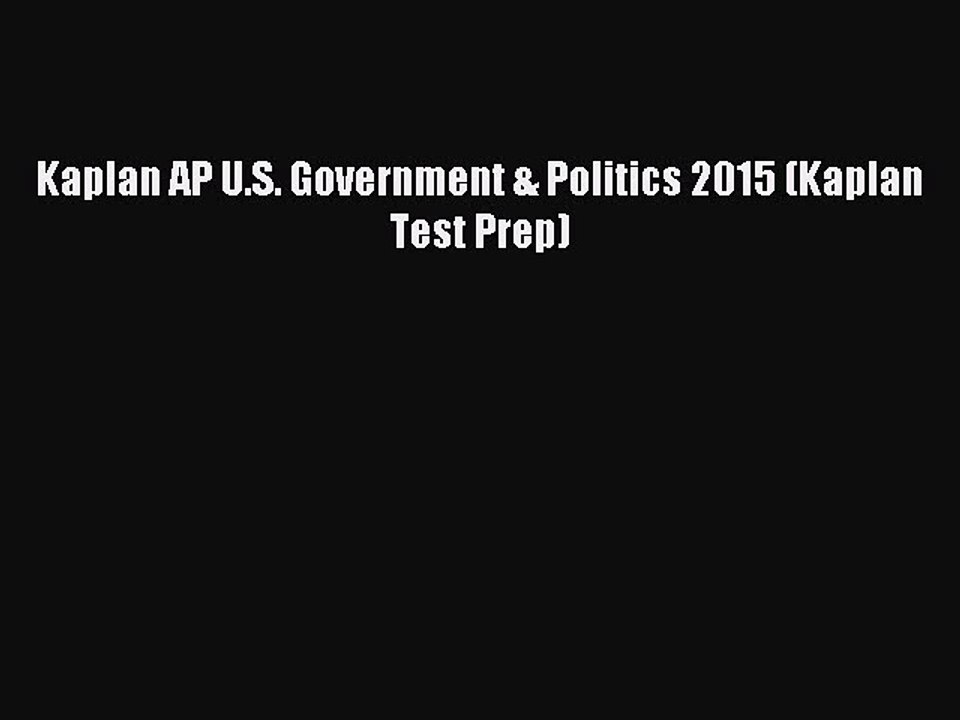 Read Kaplan AP U.S. Government & Politics 2015 (Kaplan Test Prep) Ebook Free