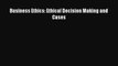 [PDF] Business Ethics: Ethical Decision Making and Cases [Download] Full Ebook