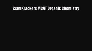 Read ExamKrackers MCAT Organic Chemistry Ebook Free