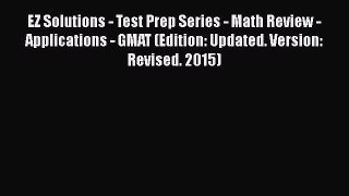 Read EZ Solutions - Test Prep Series - Math Review - Applications - GMAT (Edition: Updated.