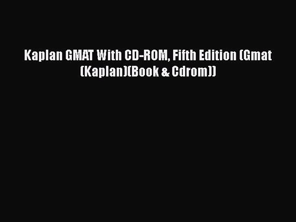 Read Kaplan GMAT With CD-ROM Fifth Edition (Gmat (Kaplan)(Book & Cdrom)) Ebook Free
