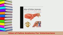 Download  Atlas of Feline Anatomy For Veterinarians Read Online