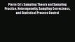 Read Pierre Gy's Sampling Theory and Sampling Practice. Heterogeneity Sampling Correctness