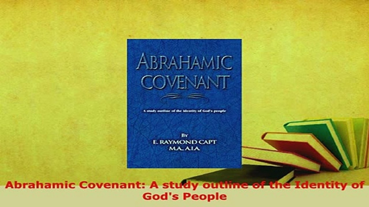 PDF  Abrahamic Covenant A study outline of the Identity of Gods People Free Books