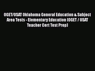 Read OGET/OSAT Oklahoma General Education & Subject Area Tests - Elementary Education (OGET