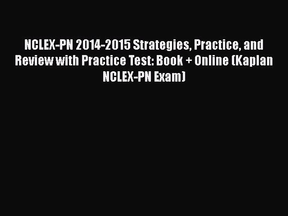 Read NCLEX-PN 2014-2015 Strategies Practice and Review with Practice Test: Book + Online (Kaplan