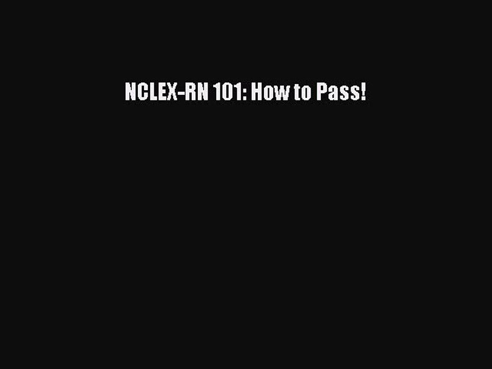 Download NCLEX-RN 101: How to Pass! PDF Free