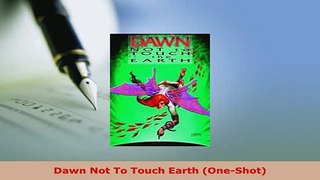 PDF  Dawn Not To Touch Earth OneShot PDF Full Ebook