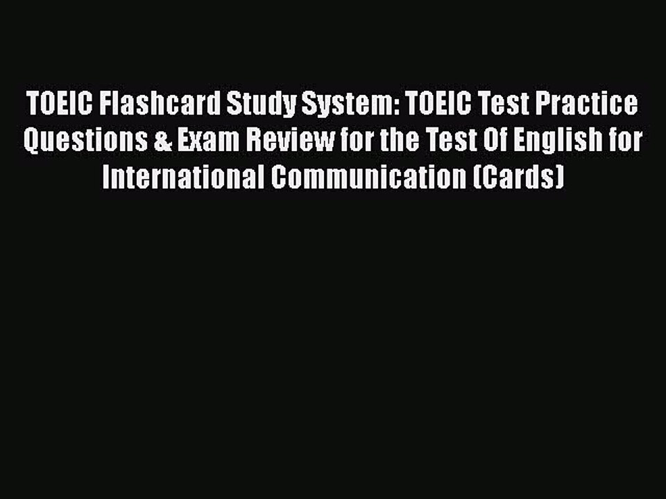 [PDF] TOEIC Flashcard Study System: TOEIC Test Practice Questions & Exam Review for the Test