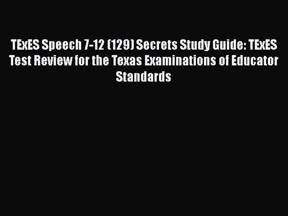 Read TExES Speech 7-12 (129) Secrets Study Guide: TExES Test Review for the Texas Examinations