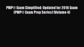 Read PMP® Exam Simplified: Updated for 2016 Exam (PMP® Exam Prep Series) (Volume 4) Ebook Free