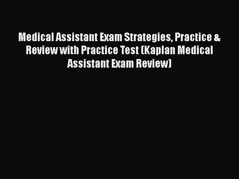 Read Medical Assistant Exam Strategies Practice & Review with Practice Test (Kaplan Medical