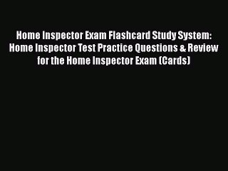 Read Home Inspector Exam Flashcard Study System: Home Inspector Test Practice Questions & Review