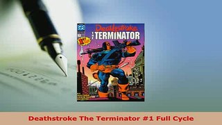 Download  Deathstroke The Terminator 1 Full Cycle Free Books