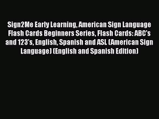 Read Sign2Me Early Learning American Sign Language Flash Cards Beginners Series Flash Cards:
