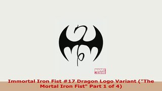PDF  Immortal Iron Fist 17 Dragon Logo Variant The Mortal Iron Fist Part 1 of 4 Read Online