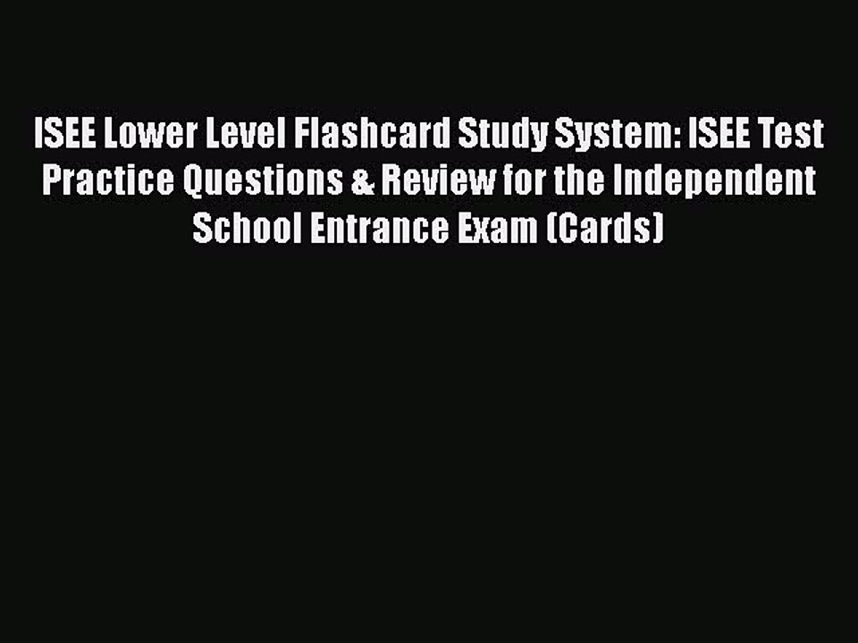 Read ISEE Lower Level Flashcard Study System: ISEE Test Practice Questions & Review for the