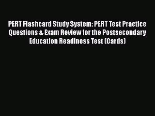 Read PERT Flashcard Study System: PERT Test Practice Questions & Exam Review for the Postsecondary