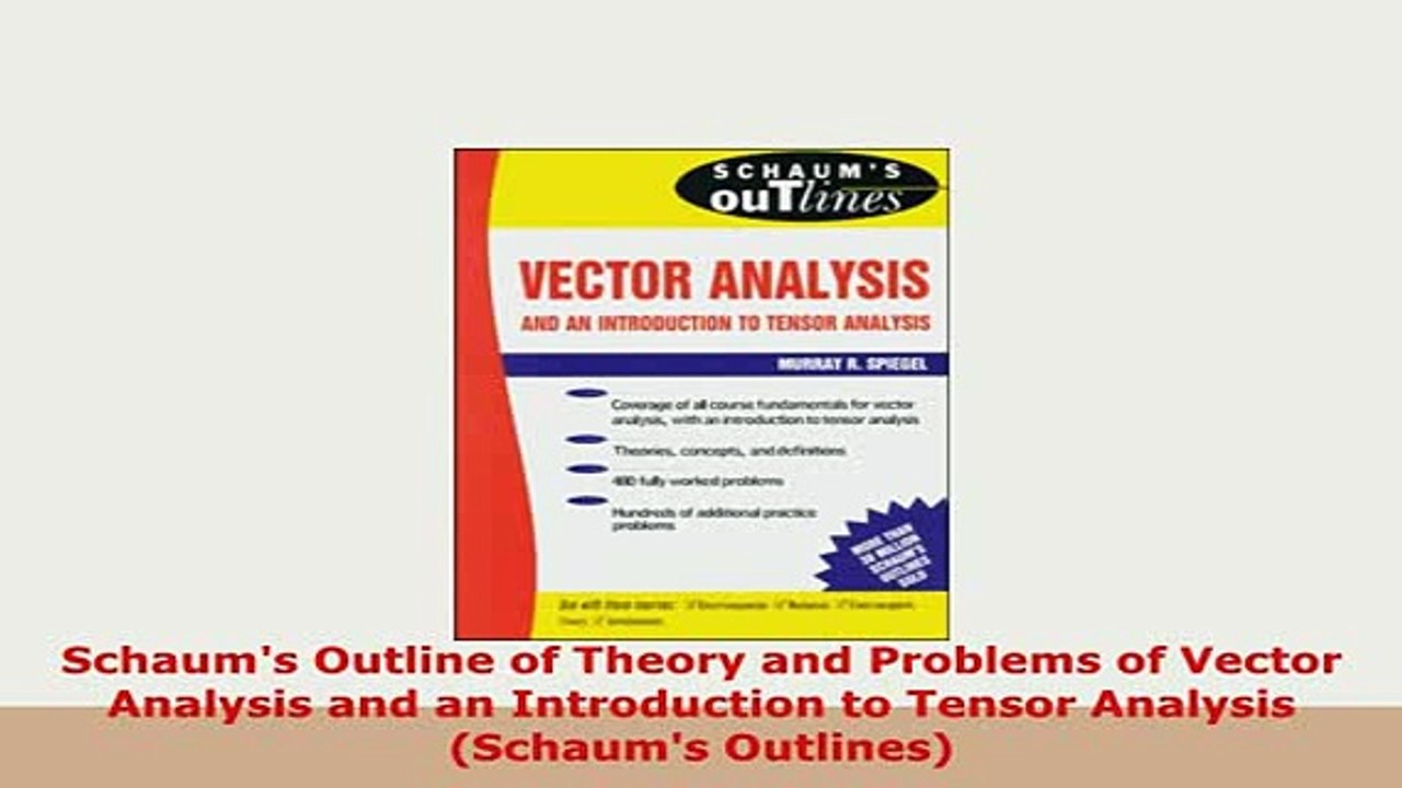 Download Schaums Outline Of Theory And Problems Of Vector Analysis And An Introduction To Tensor Read Online Video Dailymotion